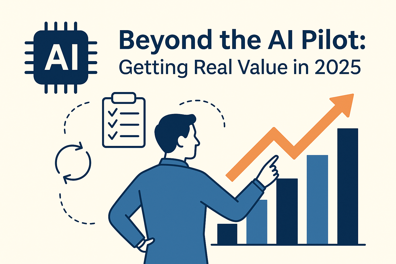 Beyond the AI Pilot - Getting Real Value in 2025